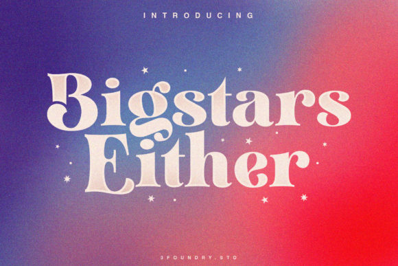 Bigstars Either: A Modern Serif Font for Campaign Creativity